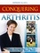  Barbara Allan - Conquering Arthritis: What Doctors Don't Tell You Because They Don't Know, Second Edition.