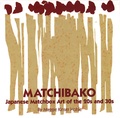 Maggie Kinser Hohle - Matchibako - Japanese Matchbox Art of the 20s and 30s.