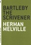 Herman Melville - Bartleby the Scrivener.