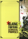 Blaine Fontana - Sedimental Promises - The Art of Blaine Fontana.