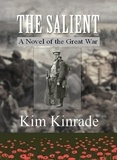  Kim Kinrade - The Salient: A Novel of the Great War.