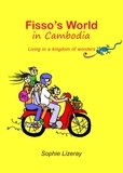  Sophie Lizeray - Fisso's World in Cambodia: Living in a Kingdom of Wonders.