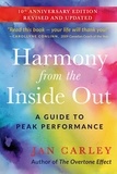  Jan Carley - Harmony From The Inside Out: A Guide to Peak Performance.