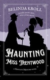  Belinda Kroll - Haunting Miss Trentwood - Hesitant Mediums, #1.