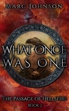  Marc Johnson - What Once Was One (The Passage of Hellsfire, Book 2) - The Passage of Hellsfire, #2.