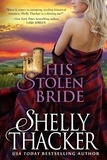  Shelly Thacker - His Stolen Bride - Stolen Brides Series, #1.