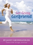  Janet Grosshandler - Get Going, Girlfriend.