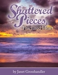  Janet Grosshandler - Shattered Pieces, Fractured Heart - Cath Monahan, #2.