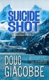  Doug Giacobb - Suicide Shot - The Michael Callaway Thriller Series, #3.