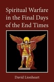  David Lionheart - Spiritual Warfare in the Final Days of the End Times - Final Days of the End Times, #2.