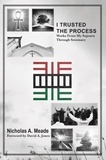  Nicholas A. Meade - I Trusted the Process: Works from My Sojourn through Seminary.