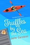  Julie Carobini - Truffles by the Sea - Chocolate Series, #2.