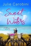  Julie Carobini - Sweet Waters - An Otter Bay Novel, #1.
