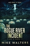  Mike Walters - The Rogue River Incident, Case XI, Book II - The Rogue River Incident, #2.
