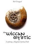  Ben Gruagach - The Wiccan Mystic: Exploring a Magickal Spiritual Path.