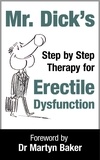  Mr Dick - Mr Dick's Step by Step Therapy for Erectile Dysfunction.