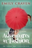  Emily Craven - Madeline Cain: Adventures In Fashion - The Grand Adventures of Madeline Cain, #3.