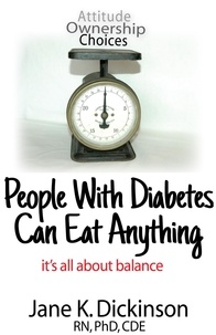  Jane K. Dickinson - People With Diabetes Can Eat Anything: It's All About Balance.