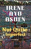  Irene Ayo Asuen - Not Quite Imperfect.