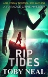  Toby Neal - Rip Tides - Paradise Crime Mysteries, #9.