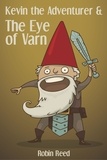  Robin Reed - Kevin the Adventurer and the Eye of Varn.