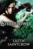  Lilith Saintcrow - Steelflower - The Steelflower Chronicles.