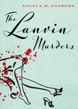  Angela M. Sanders - The Lanvin Murders - Vintage Clothing Series, #1.