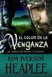  Kim Iverson Headlee - El color de la venganza - Las Crónicas del Dragón y la Paloma.