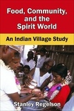  Stanley Regelson - Food, Community, and the Spirit World: An Indian Village Study.