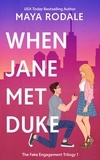  Maya Rodale - When Jane Met Duke - The Fake Engagement Trilogy, #1.