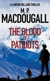  M. P. MacDougall - The Blood of Patriots - Lawson Holland Thrillers, #2.