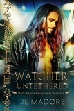  JL Madore - Watcher Untethered - Watchers of the Gray, #1.