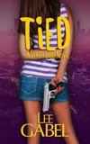  Lee Gabel - Tied: A Street Gang Novel.