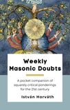  István Horváth - Weekly Masonic Doubts.
