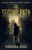  Virginia King - The Second Path - The Secrets of Selkie Moon Mystery Series, #2.