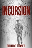  Richard Turner - Incursion - A James Shaw Mission, #1.