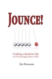  Jim Brosseau - Jounce: Crafting a Resilient Life in an Increasingly Chaotic World.