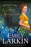  Emily Larkin - Resisting Miss Merryweather - Baleful Godmother, #2.