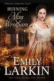  Emily Larkin - Ruining Miss Wrotham - Baleful Godmother, #5.