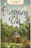  Danielle de Valera - Dropping Out: A Tree Change Novel-in-stories.