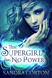  Sandra Corton - This Supergirl Has No Powers.