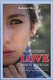  Robyn C Rye - Sometimes Love is not Enough - The Evans Family, #1.