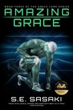  S.E. Sasaki - Amazing Grace - The Grace Lord Series, #3.