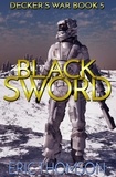  Eric Thomson - Black Sword - Decker's War, #5.