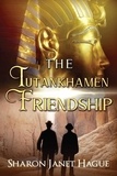  Sharon Janet Hague - The Tutankhamen Friendship.