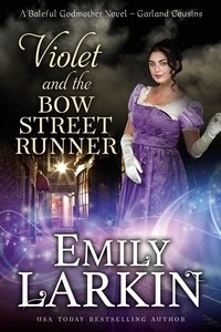  Emily Larkin - Violet and the Bow Street Runner - Garland Cousins, #2.