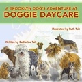  Ruth Tait et  Catherine Tait - A Brooklyn Dog's Adventure at Doggie Daycare - A Brooklyn Dog's Adventures, #3.