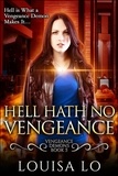  Louisa Lo - Hell Hath No Vengeance (Vengeance Demons Book 5) - Vengeance Demons, #5.