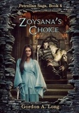  Gordon A. Long - Zoysana's Choice, The Petrellan Saga Begins - Petrellan Saga, #4.