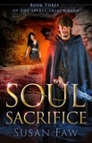  Susan Faw - Soul Sacrifice - Spirit Shield Saga, #3.